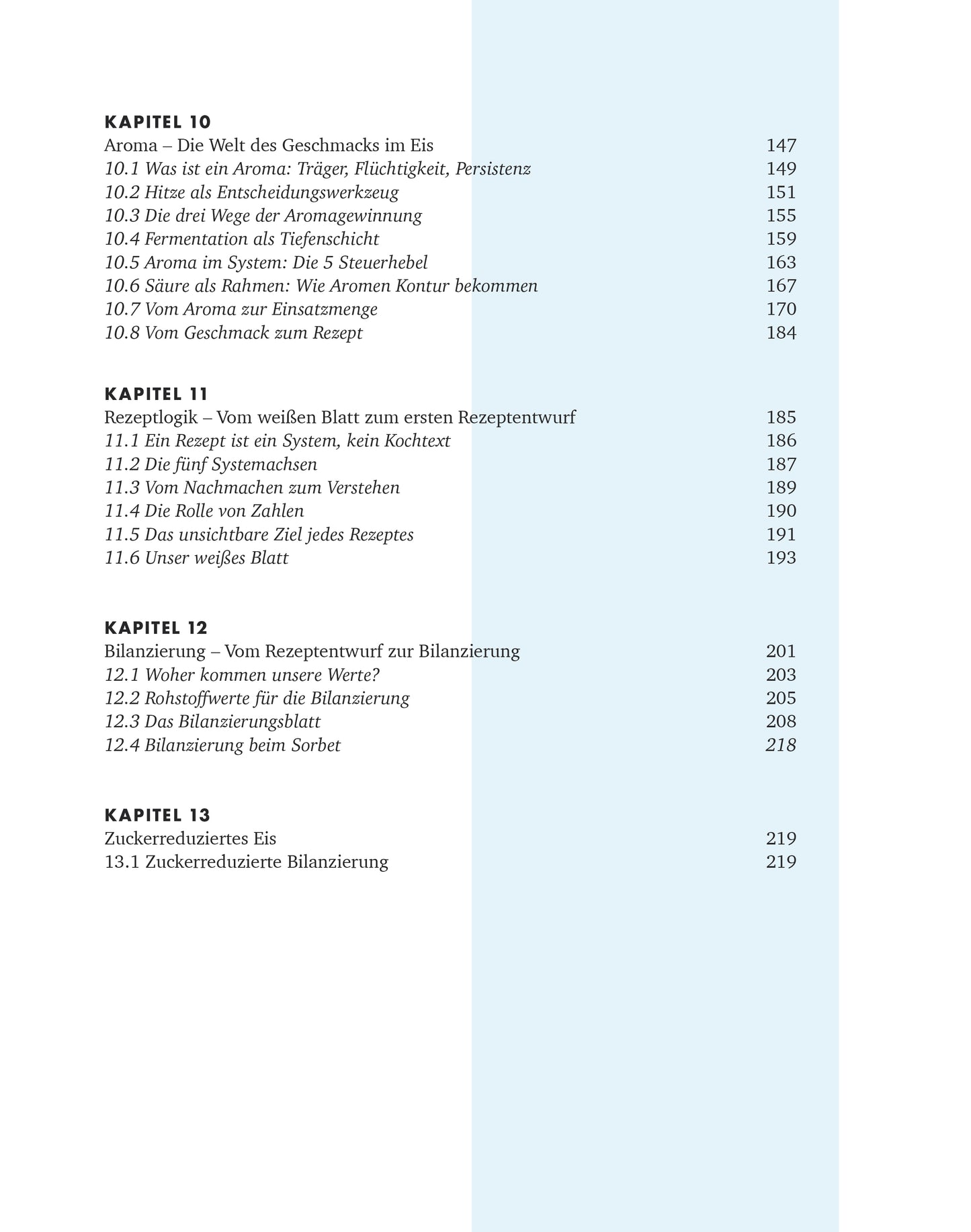 Creme Eis Buch, Das System