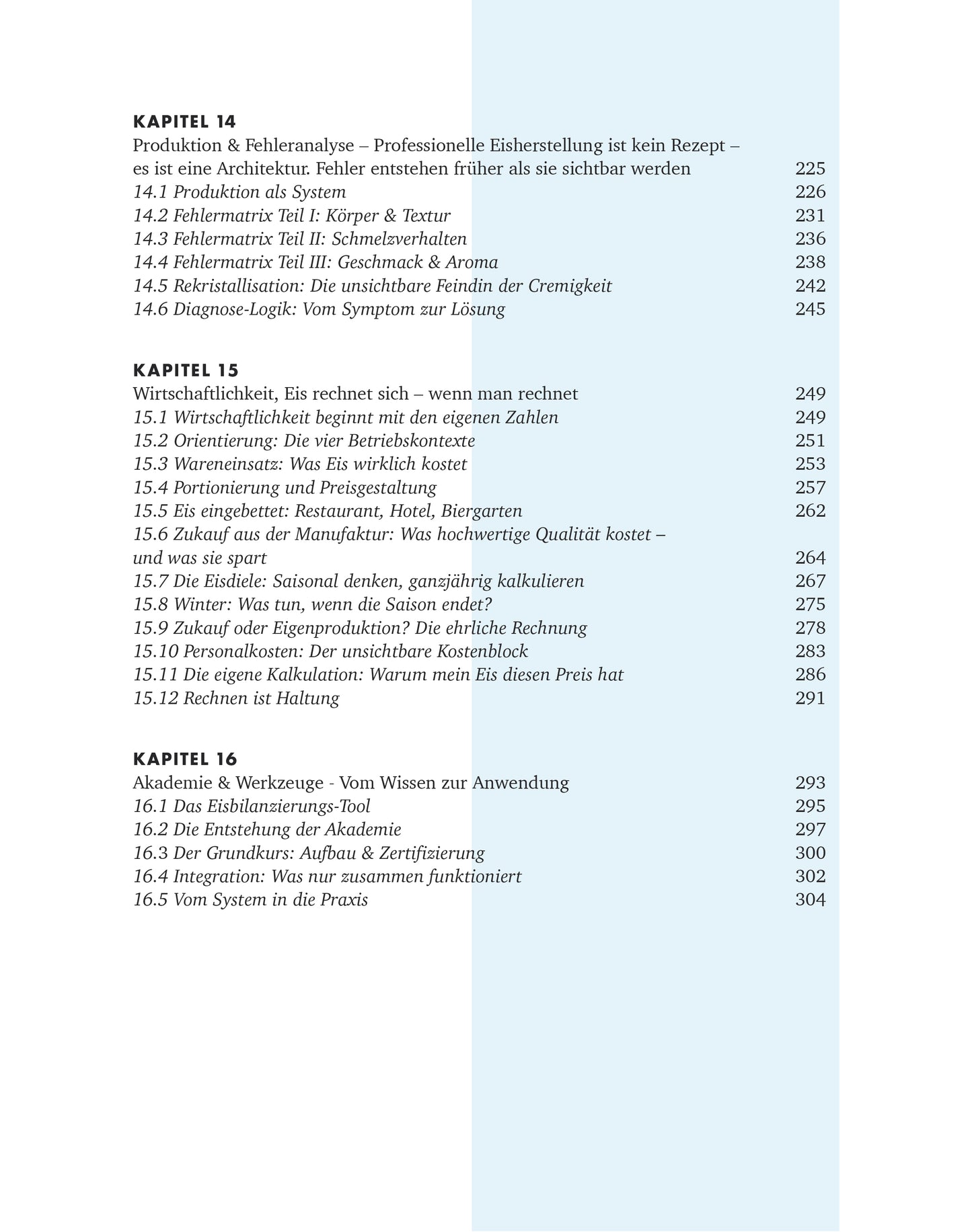 Creme Eis Buch, Das System